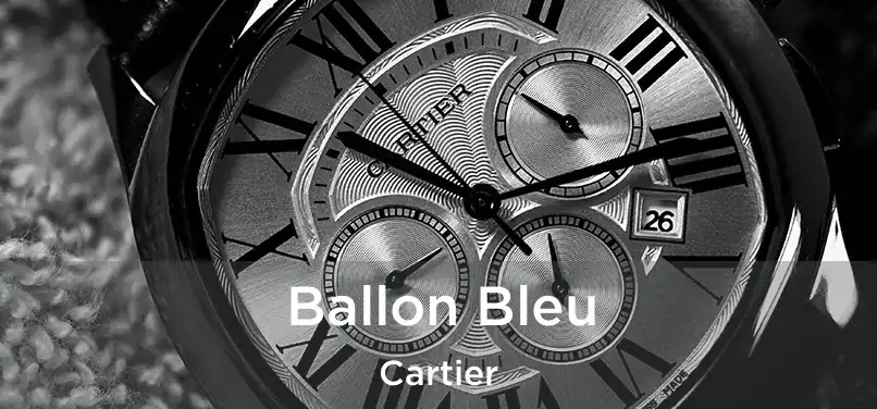  Ballon Bleu Cartier